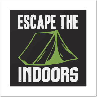 escape the indoors Posters and Art